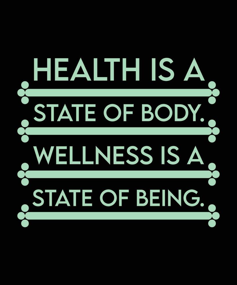 la salud es un estado del cuerpo. el bienestar es un estado de ser. diseño vectorial de citas de estilo de vida saludable. vector