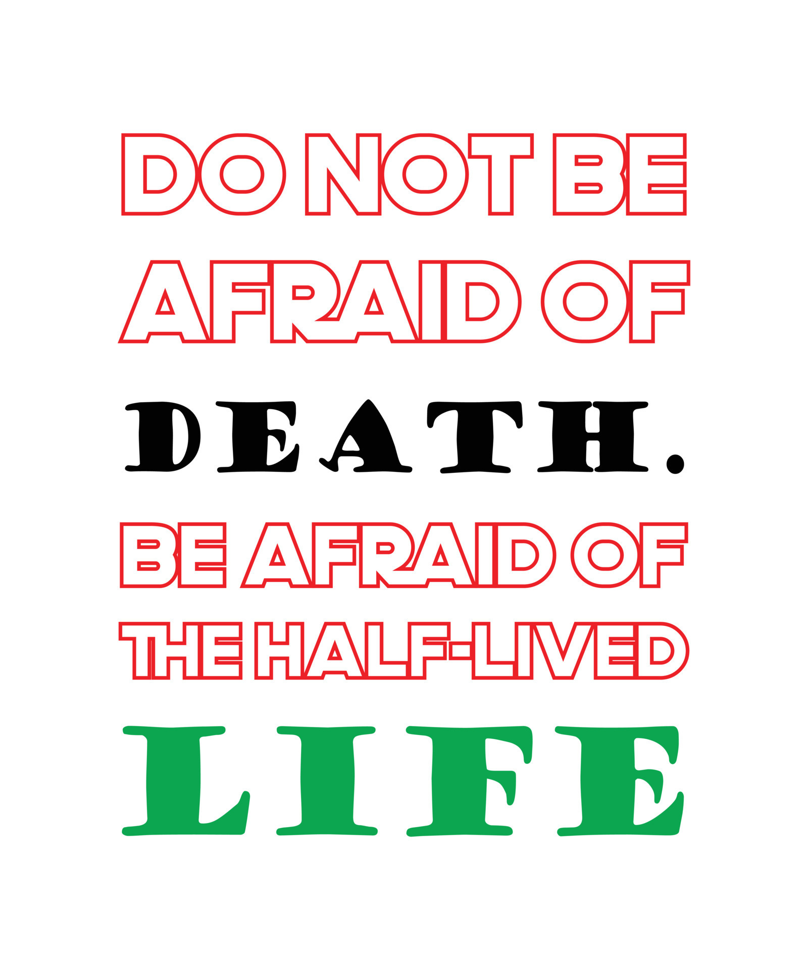 Do not be afraid of death. Be afraid of the halflived life. Healthy lifestyle quote vector