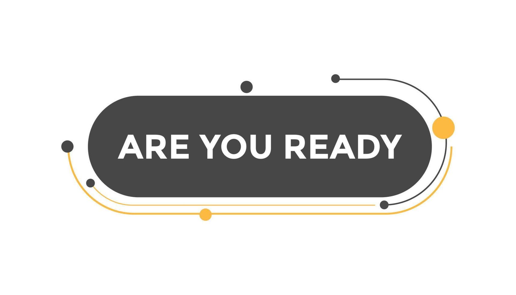 Are you ready button web banner templates. Vector Illustration