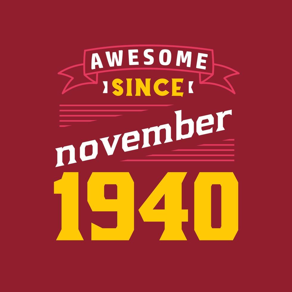 Awesome Since November 1940. Born in November 1940 Retro Vintage Birthday vector