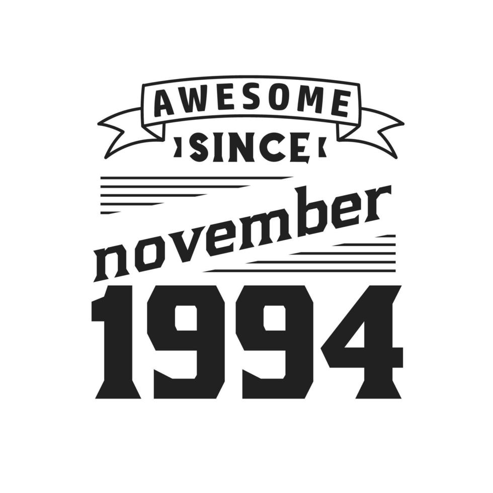 Awesome Since November 1994. Born in November 1994 Retro Vintage Birthday vector