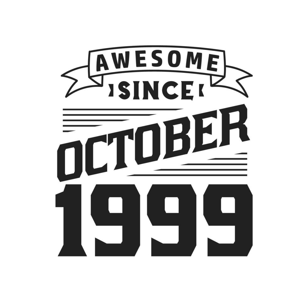 impresionante desde octubre de 1999. nacido en octubre de 1999 retro vintage cumpleaños vector