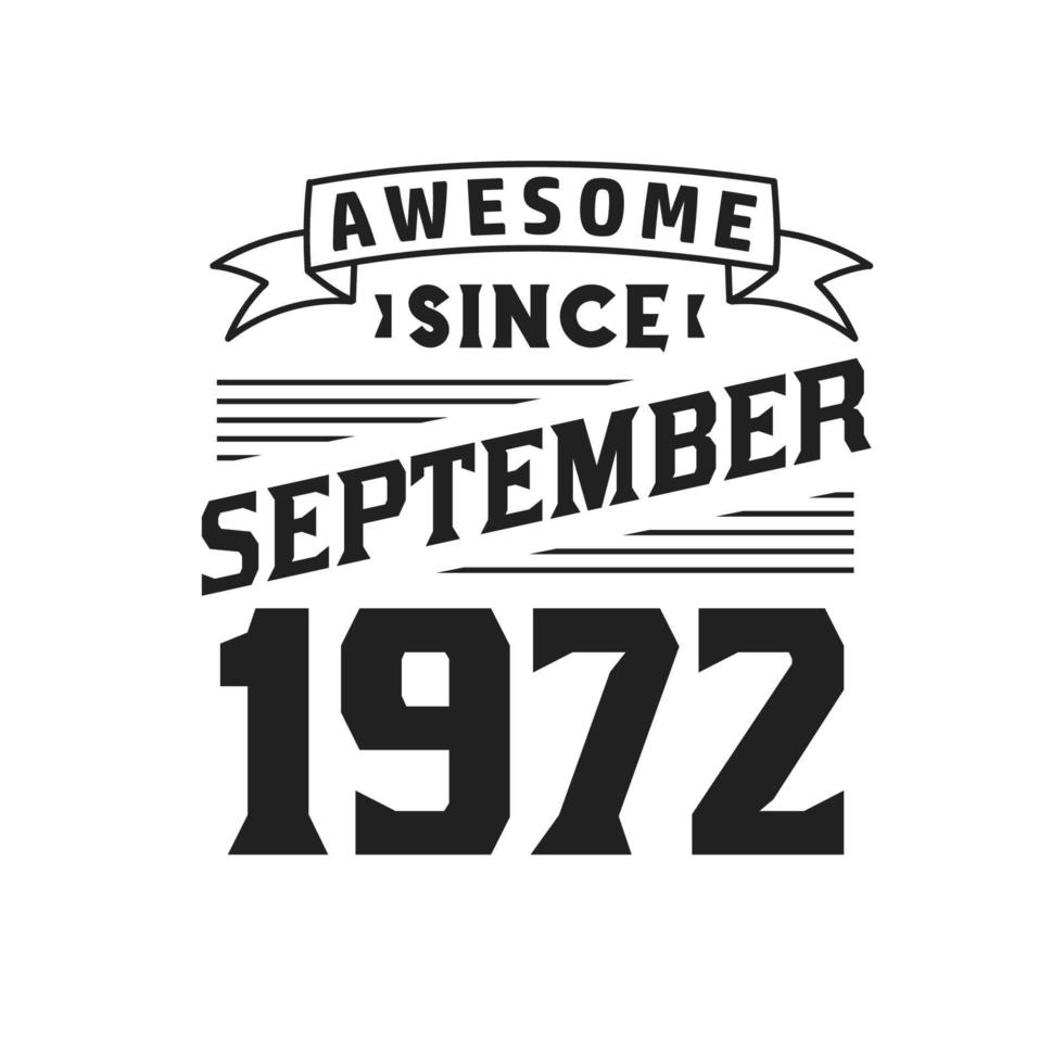 Awesome Since September 1972. Born in September 1972 Retro Vintage