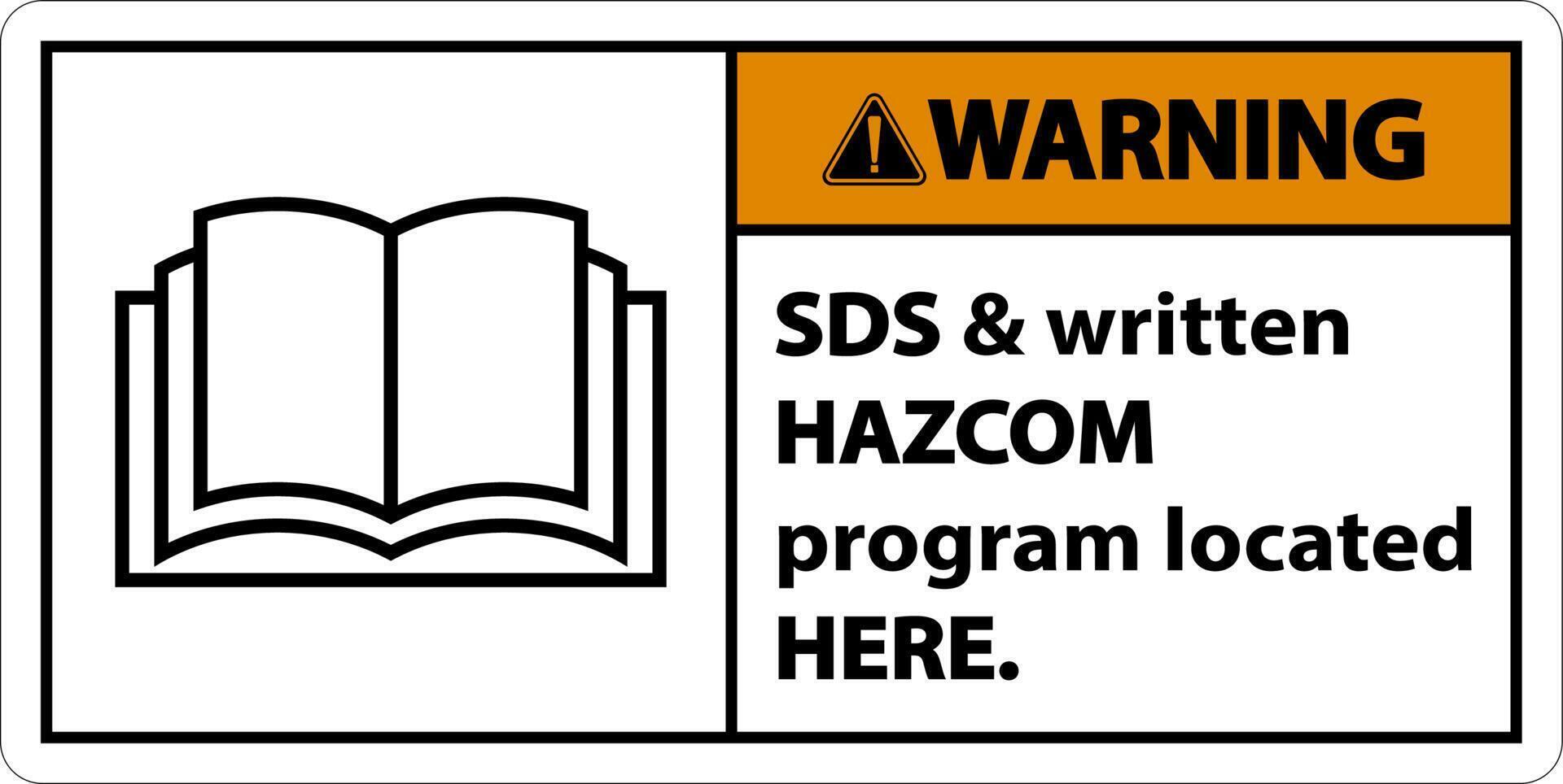 Warning SDS and HazCom Located Here Sign On White Background vector