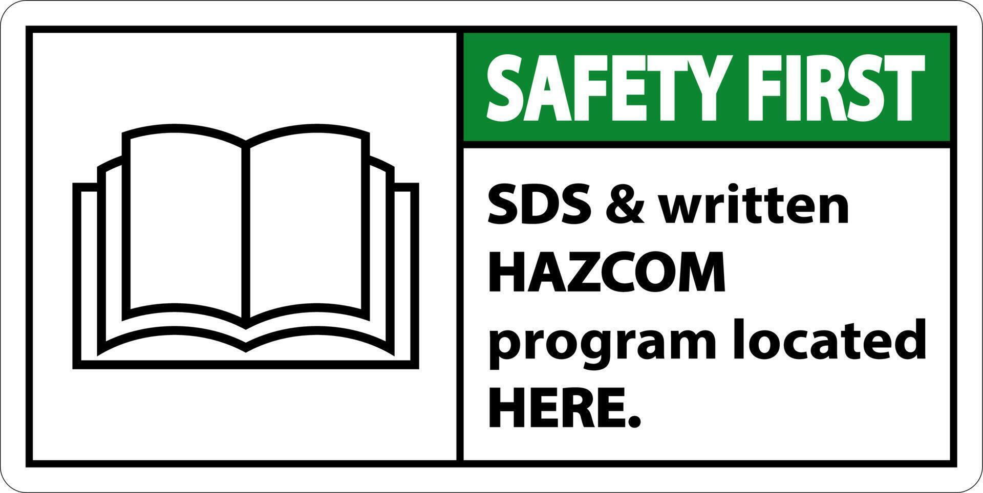 Safety First SDS and HazCom Located Here Sign On White Background vector