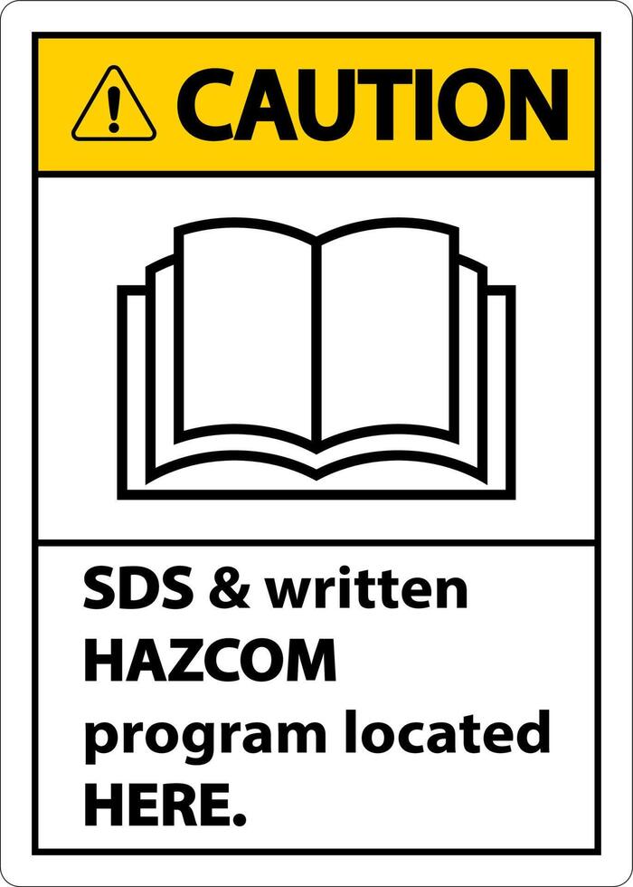 Caution SDS and HazCom Located Here Sign On White Background vector