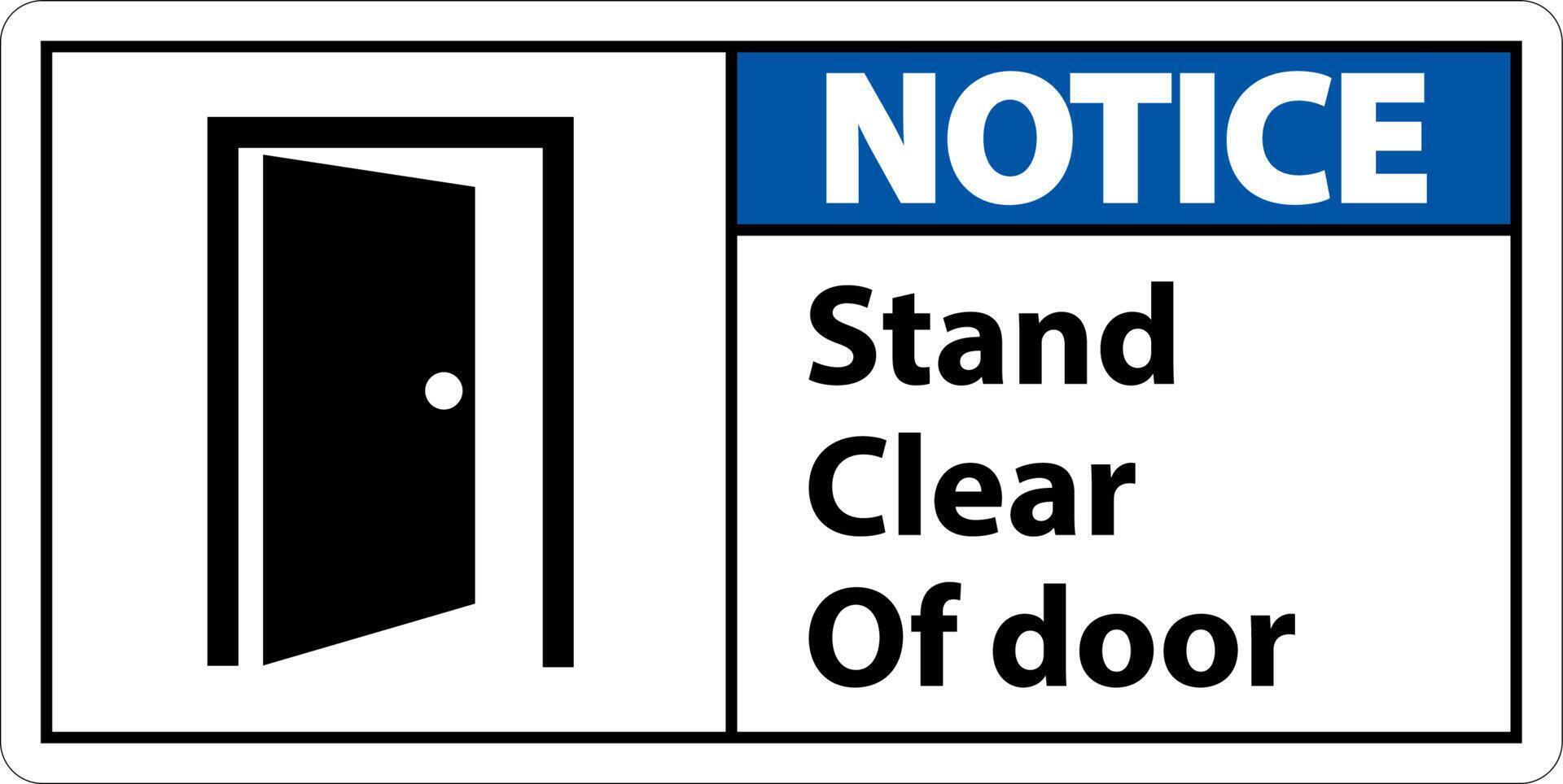 Notice Stand Clear Of Door Symbol Sign On White Background vector