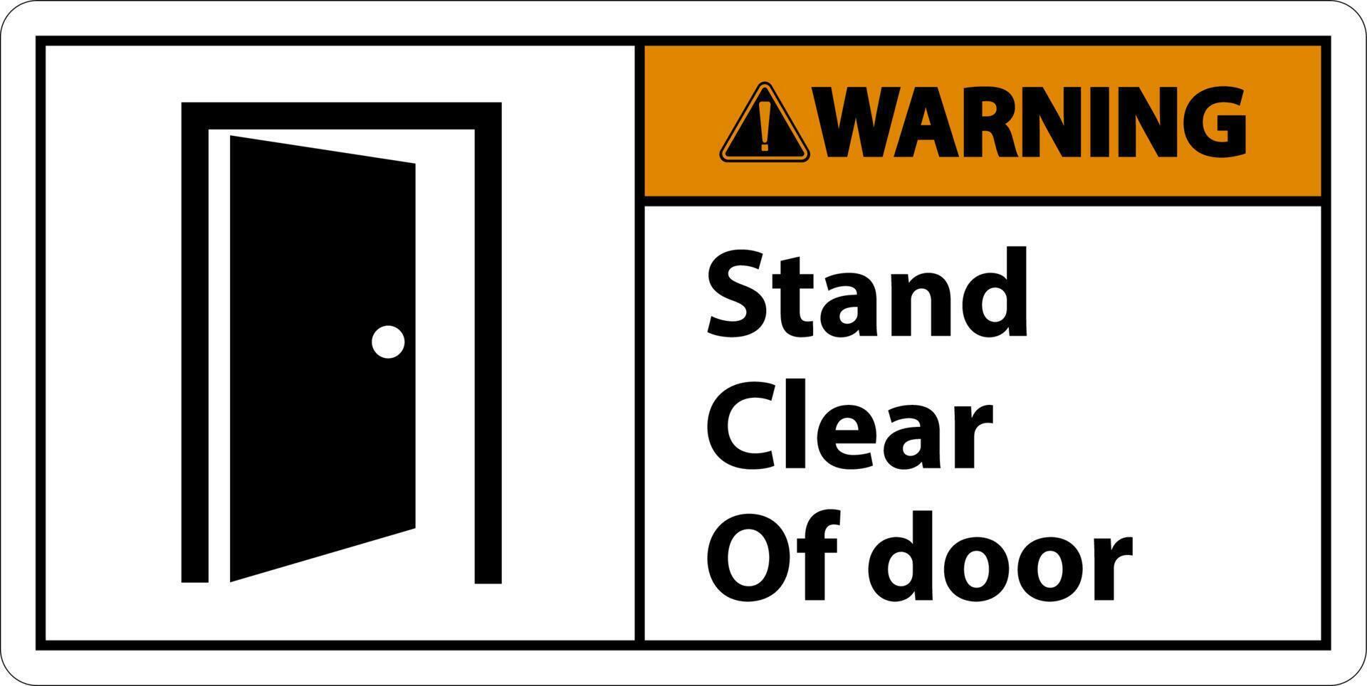 Warning Stand Clear Of Door Symbol Sign On White Background vector