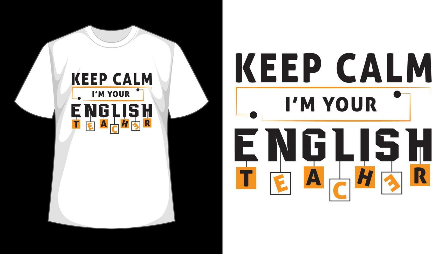 mantén la calma, soy tu diseño de camiseta de profesor de inglés vector