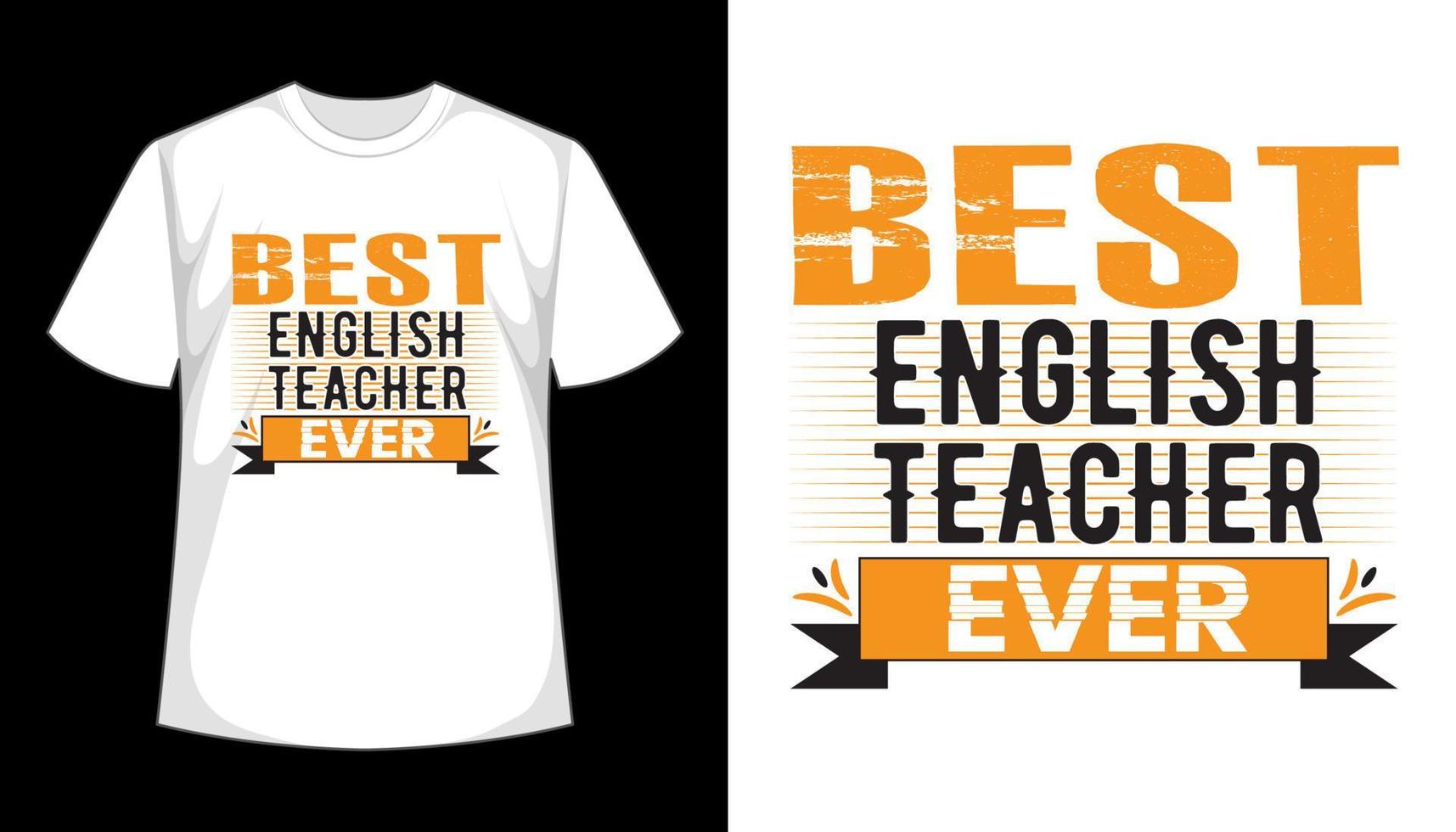 Best English Teacher Ever Typography Tshirt Design vector