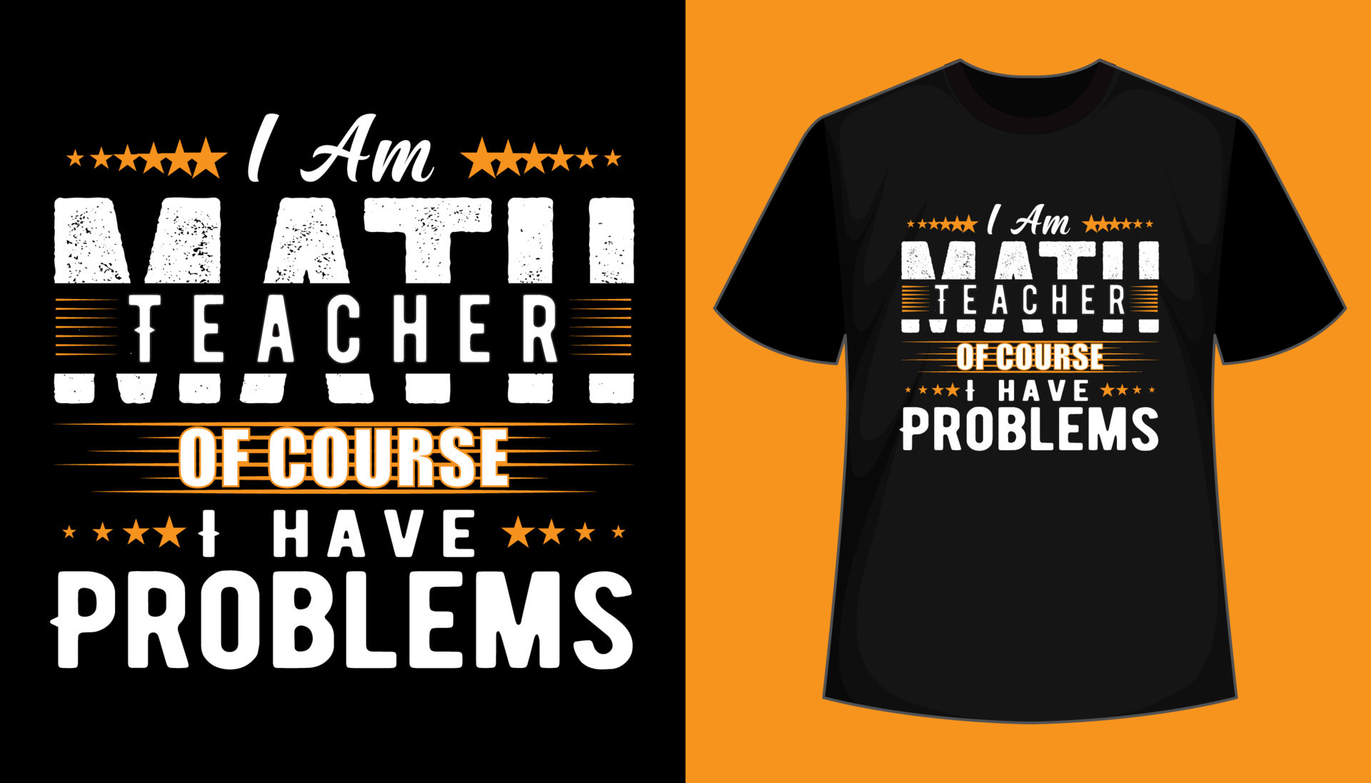 I Am Math Teacher Of Course I Have Problems- Typography T shirt Design ...