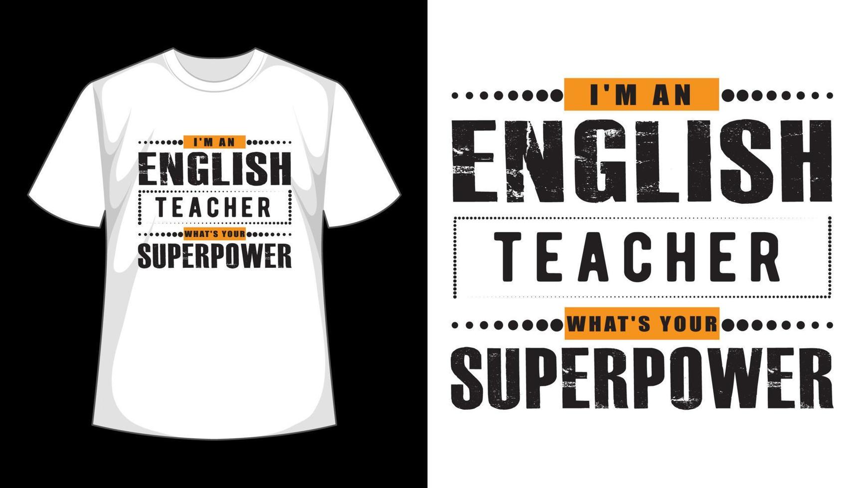 Soy profesor de inglés, ¿cuál es tu diseño de camiseta de tipografía de superpotencia? vector