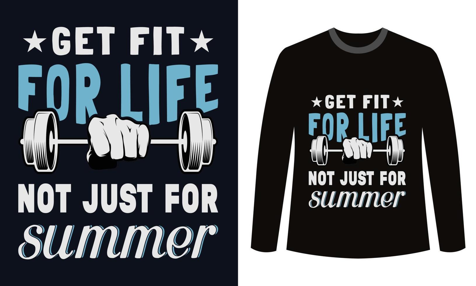 Gym Fitness t-shirts Design Get Fit For Life Not Just For Summer vector