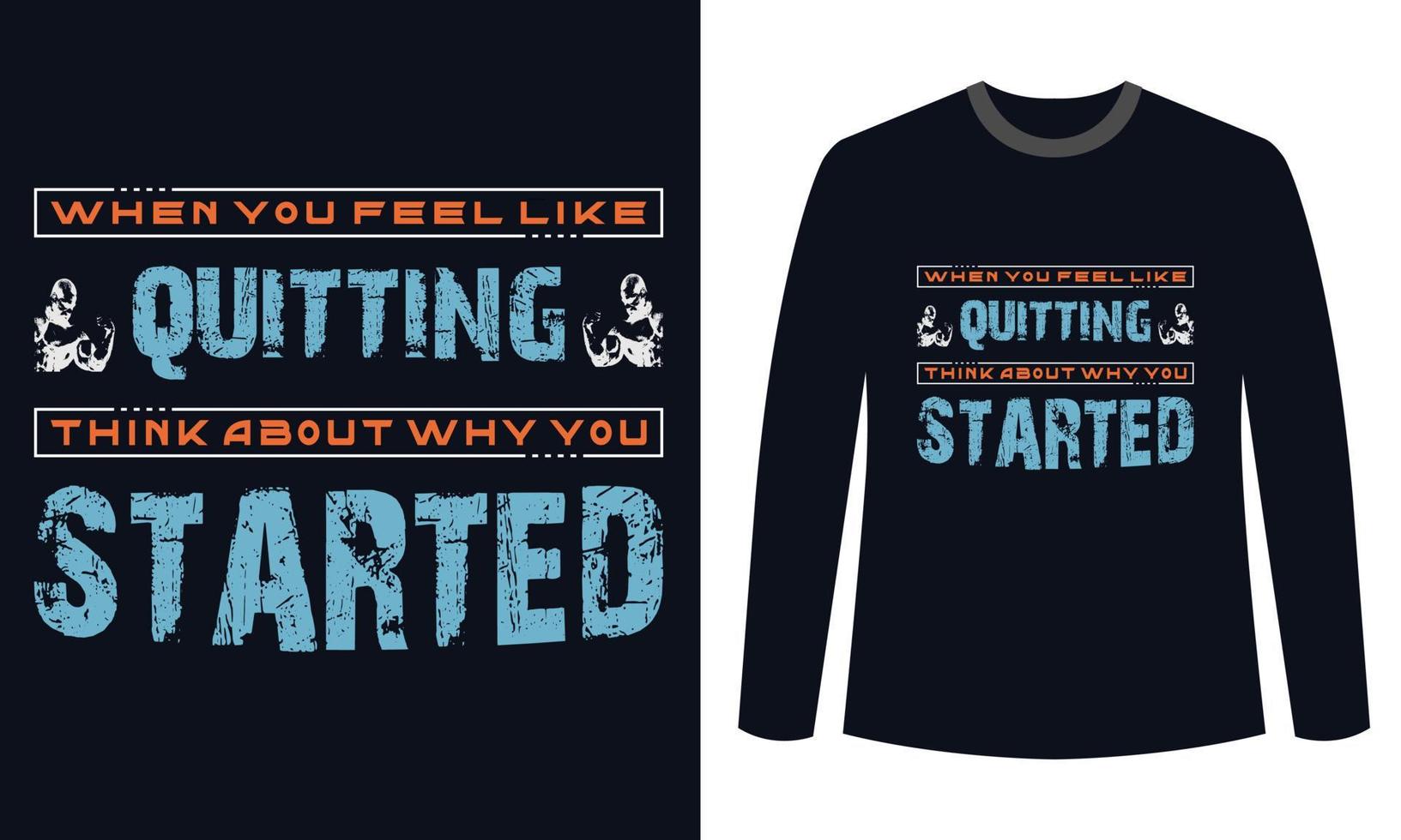 Gym Fitness t-shirts Design When You Feel Like Quitting Think About Why You Started vector