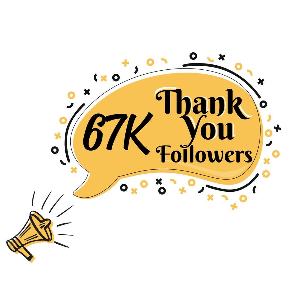 Thank you, 67K followers on speech bubble with megaphone vector design