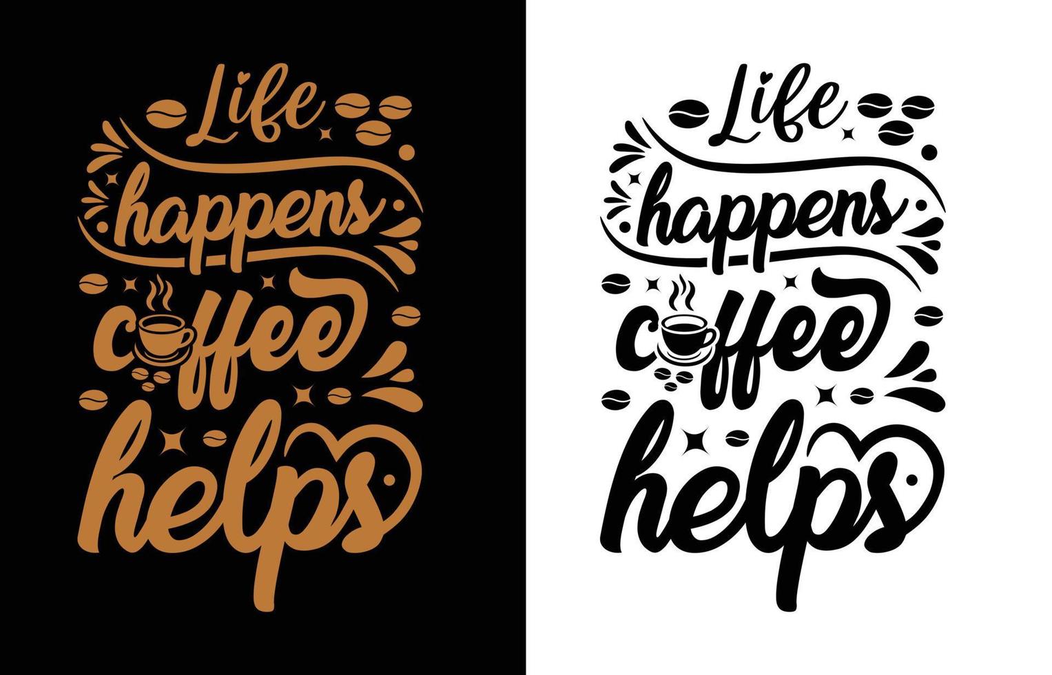la vida sucede diseño de camiseta de café vector