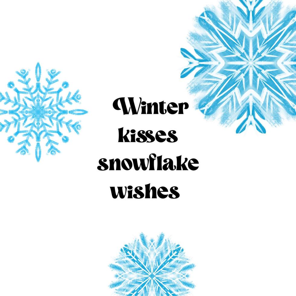 Winter kisses snowflake wishes text with stylized snowflake illustration blue color on white vector