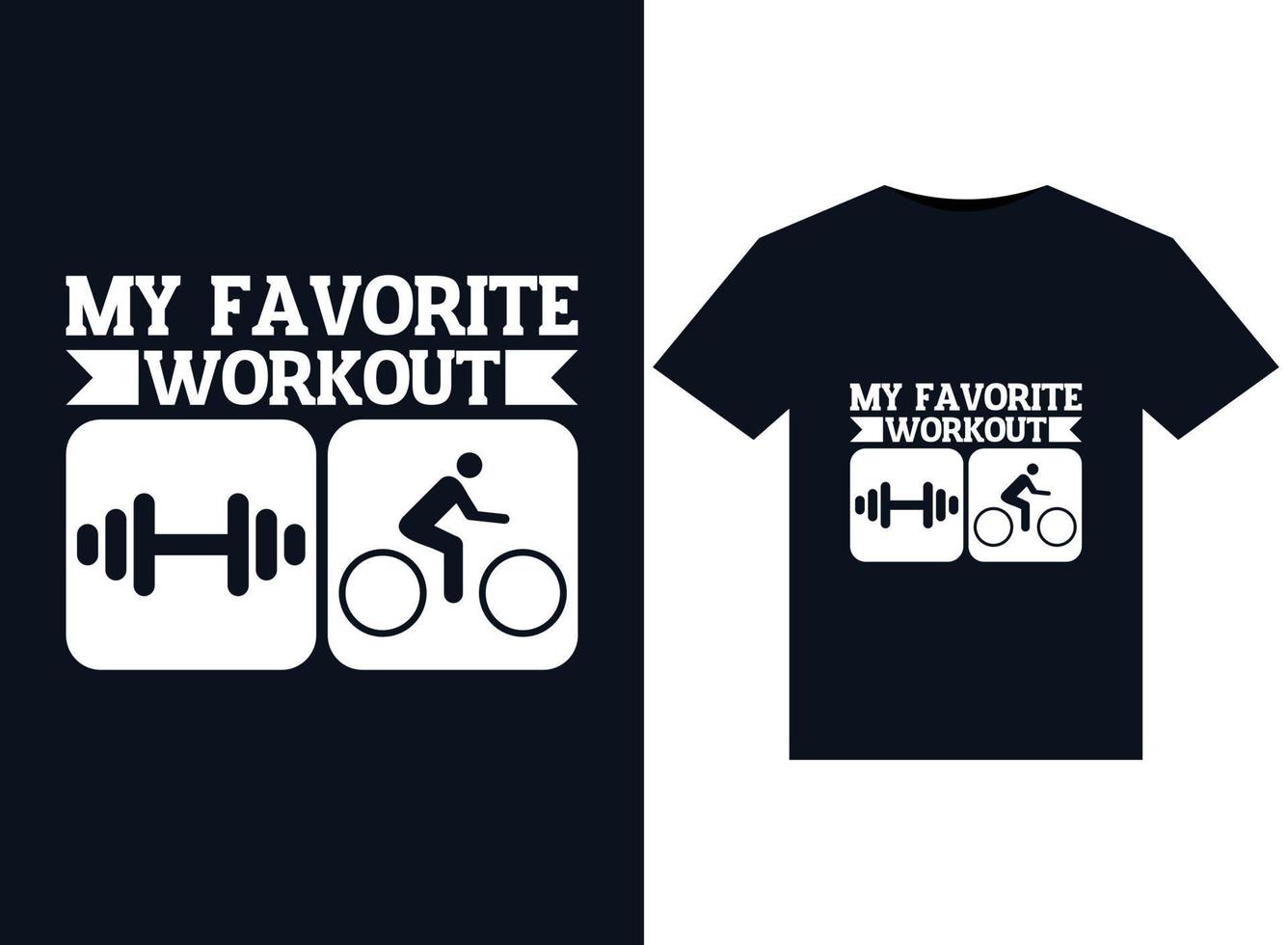 My Favorite Workout illustrations for print-ready T-Shirts design vector