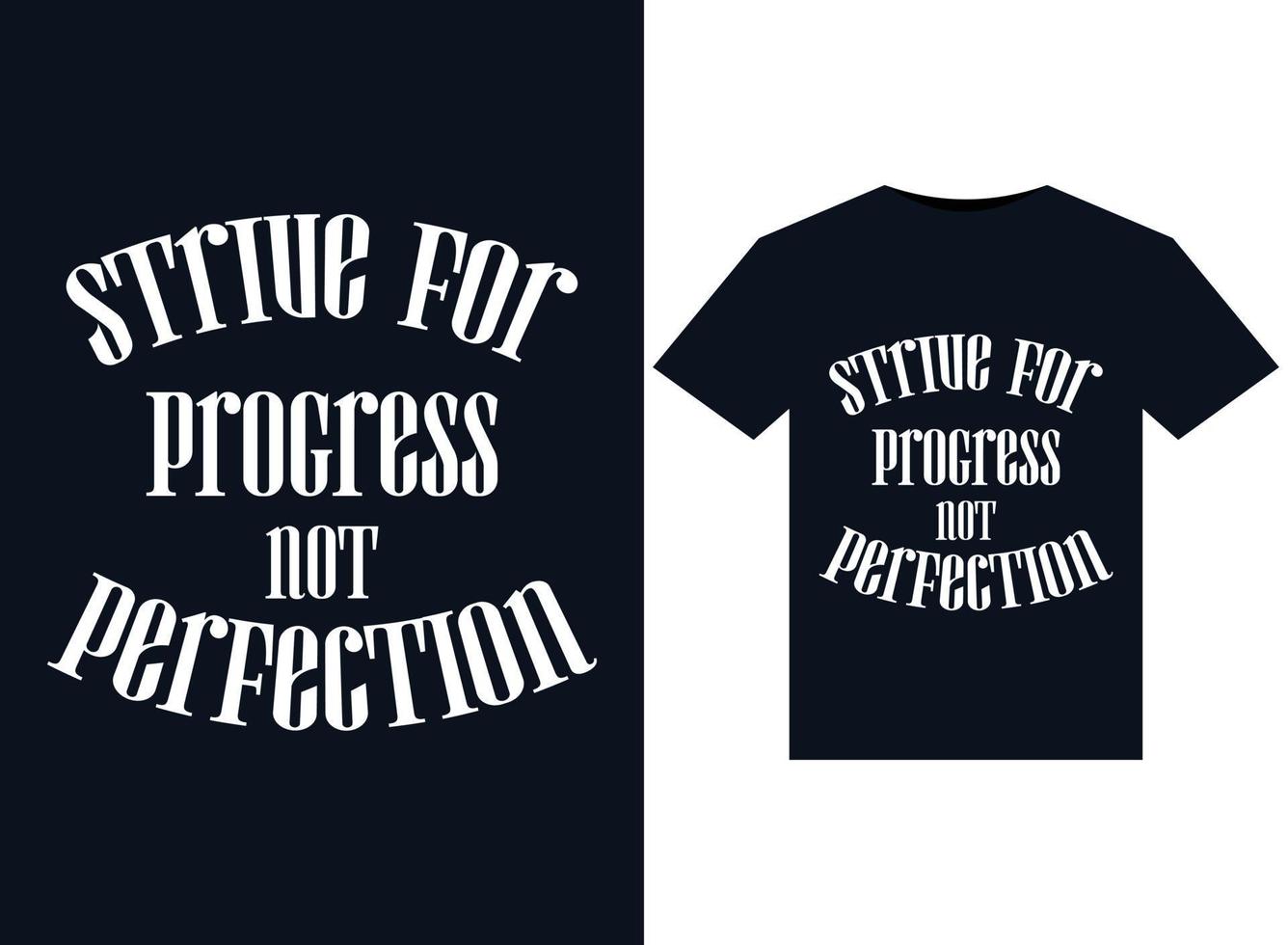 Strive For Progress Not Perfection illustrations for print-ready T-Shirts design vector