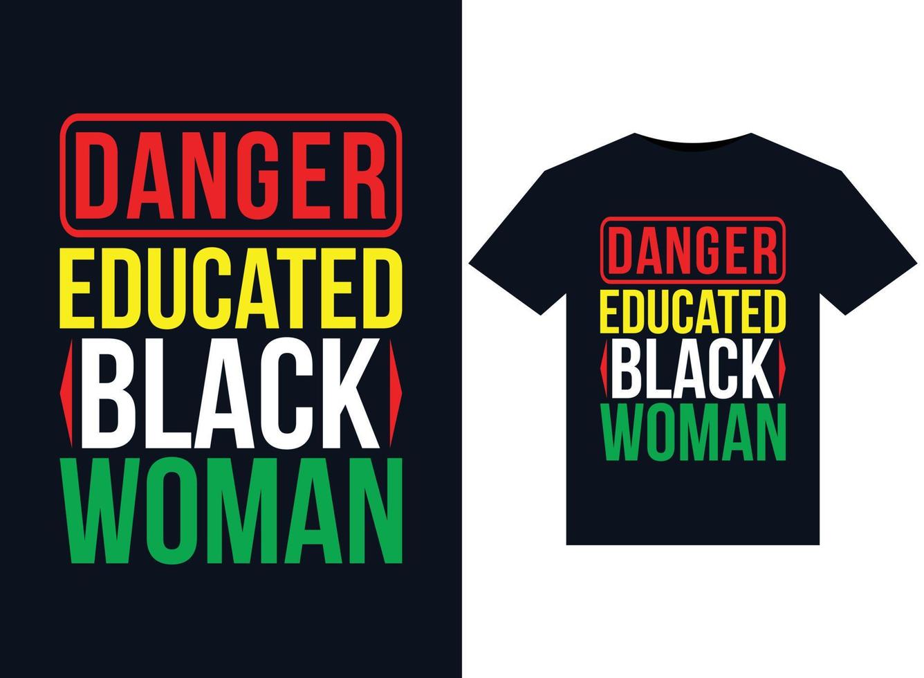 DANGER Educated BLACK WOMAN illustrations for print-ready T-Shirts design vector