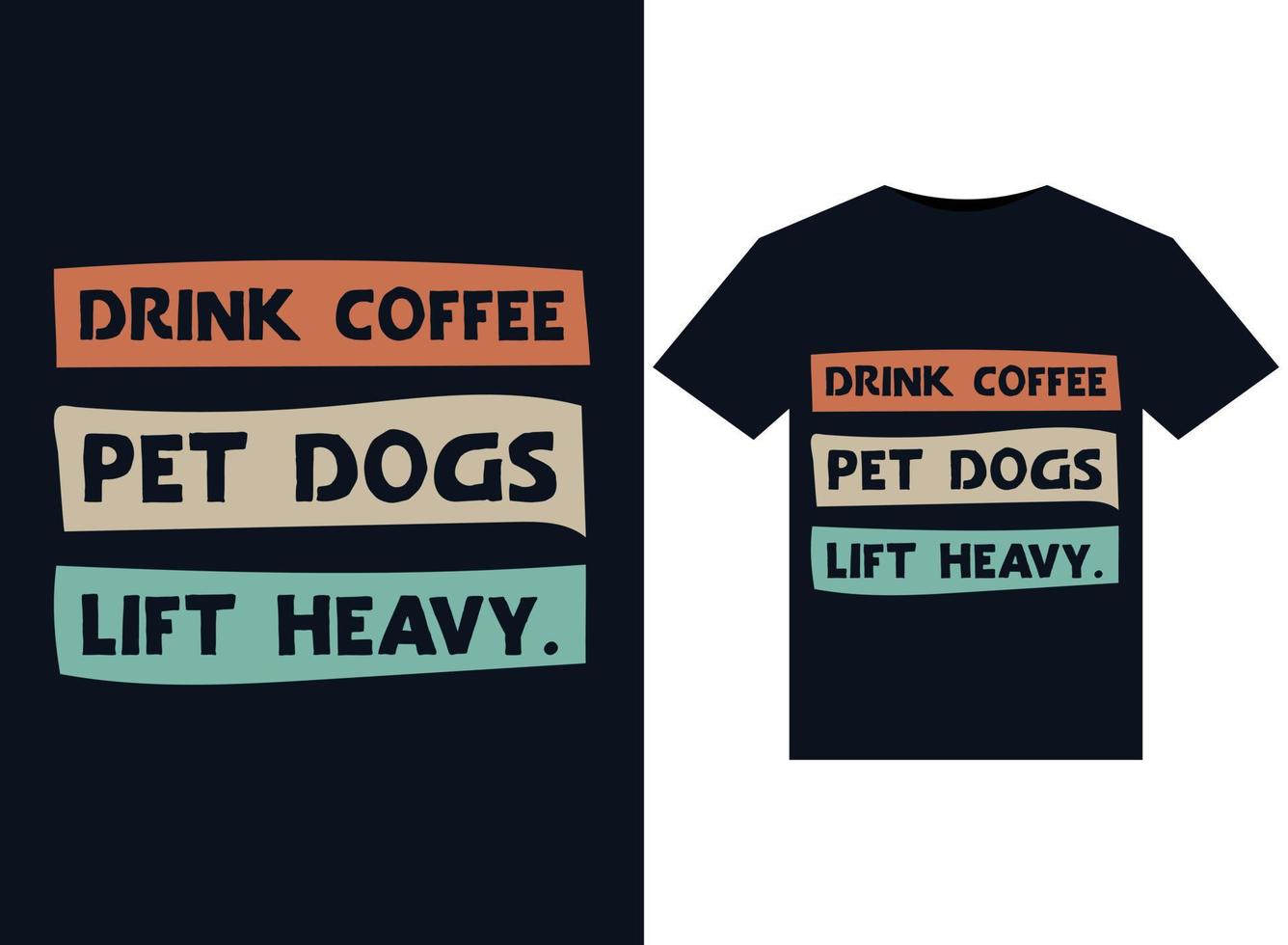 beber café. perros de compañía levantar pesado. ilustraciones para el diseño de camisetas listas para imprimir vector