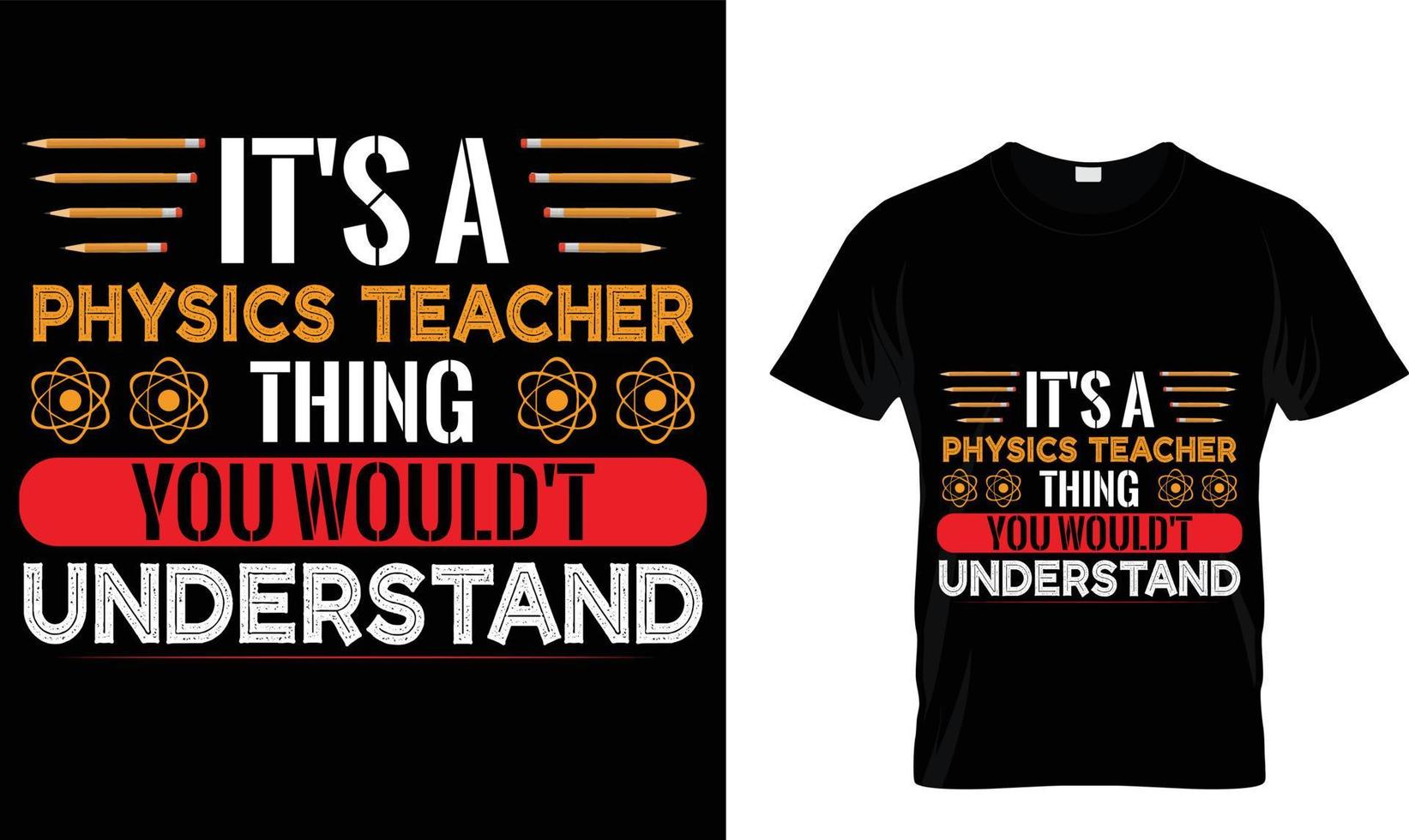 It's physics teacher..T-shirt design vector