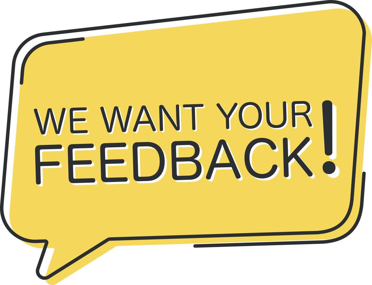 We want your feedback comic speech bubble in pop art style. Comic speech. Dialog window. Yellow banner for sale. vector