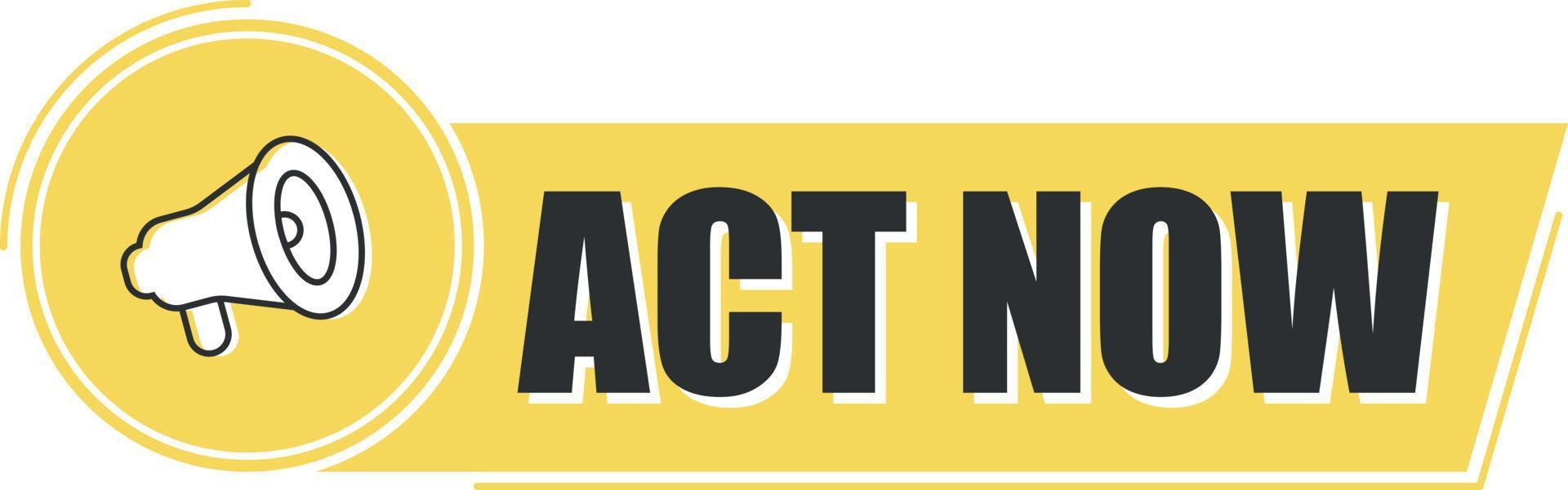 Megaphone act now with on yellow background. Megaphone banner. Web design. vector