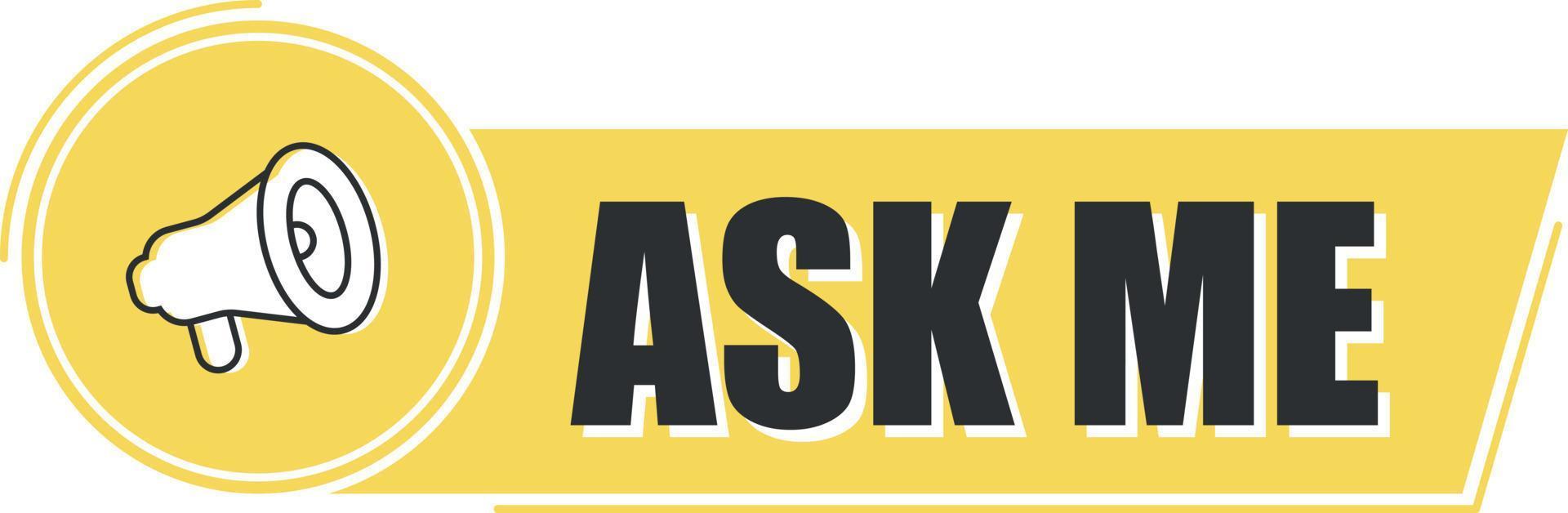 Megaphone ask me with on yellow background. Megaphone banner. Web design. vector