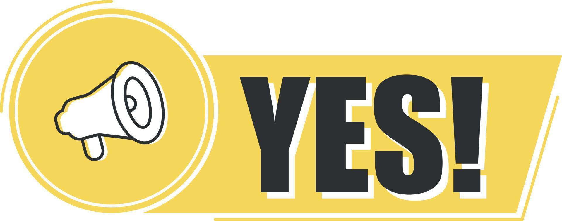 Megaphone with yes text on yellow background. Megaphone banner. Web design. vector