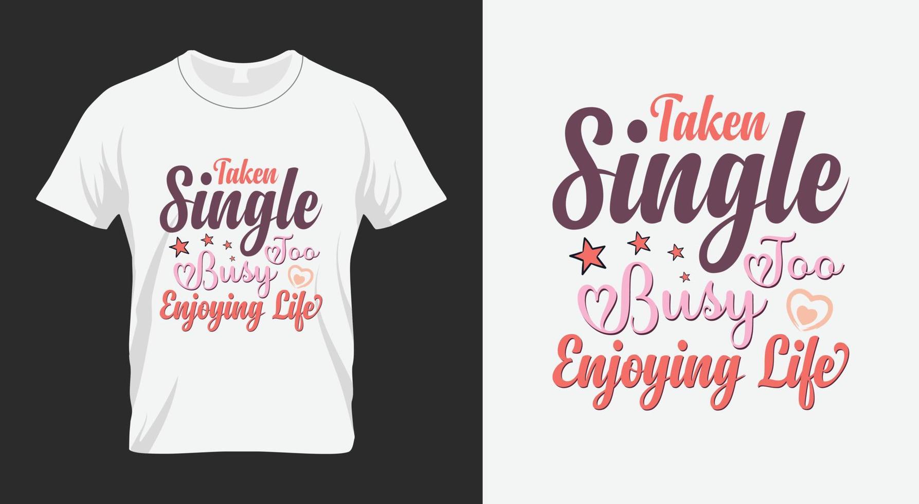 Taken Single too bust Enjoying life Valentine's Day Sublimation Design vector