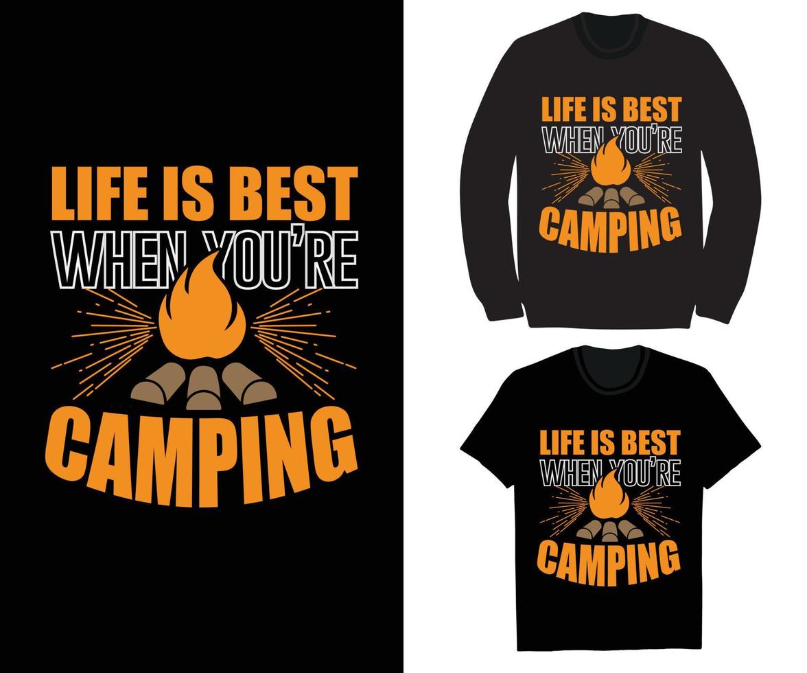 Life is best when you're camping t shirt vector