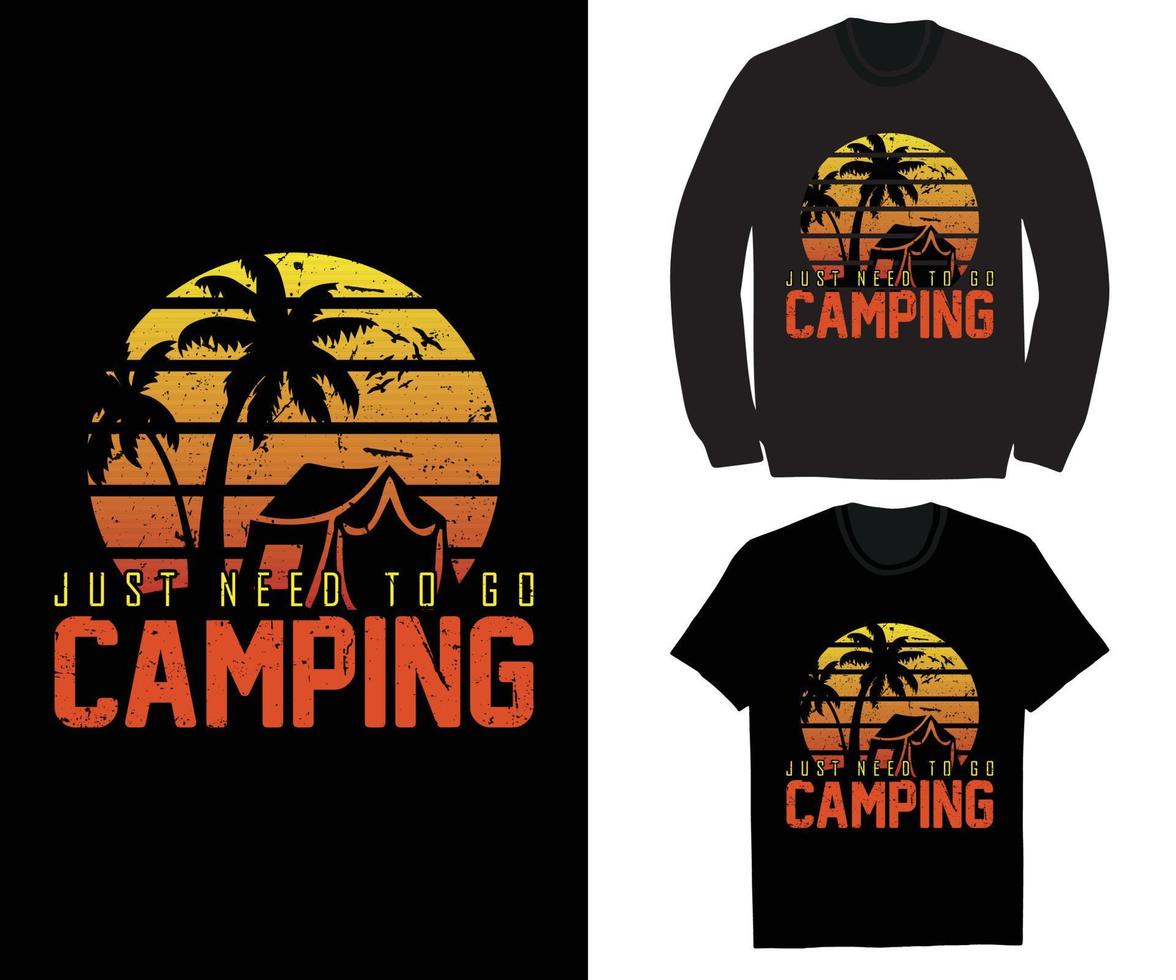 Just need to go camping tshirt vector