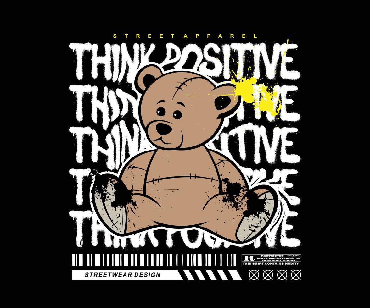 think positive, slogan with grunge effect, teddy bear graphic vector illustration on black background, for streetwear and urban style t-shirt design, hoodies, etc