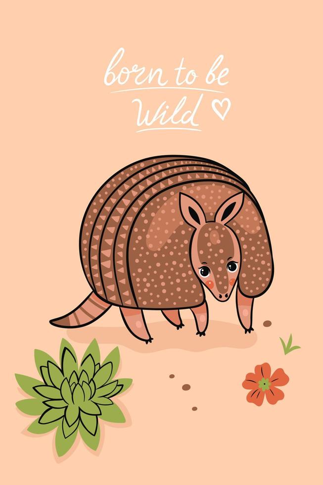 Postcard with a cute armadillo and an inscription. Vector graphics.
