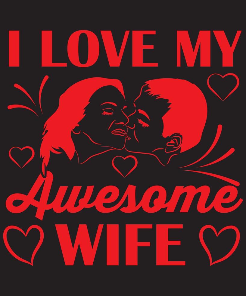 I Love My Awesome Wife Vector T-Shirt Design