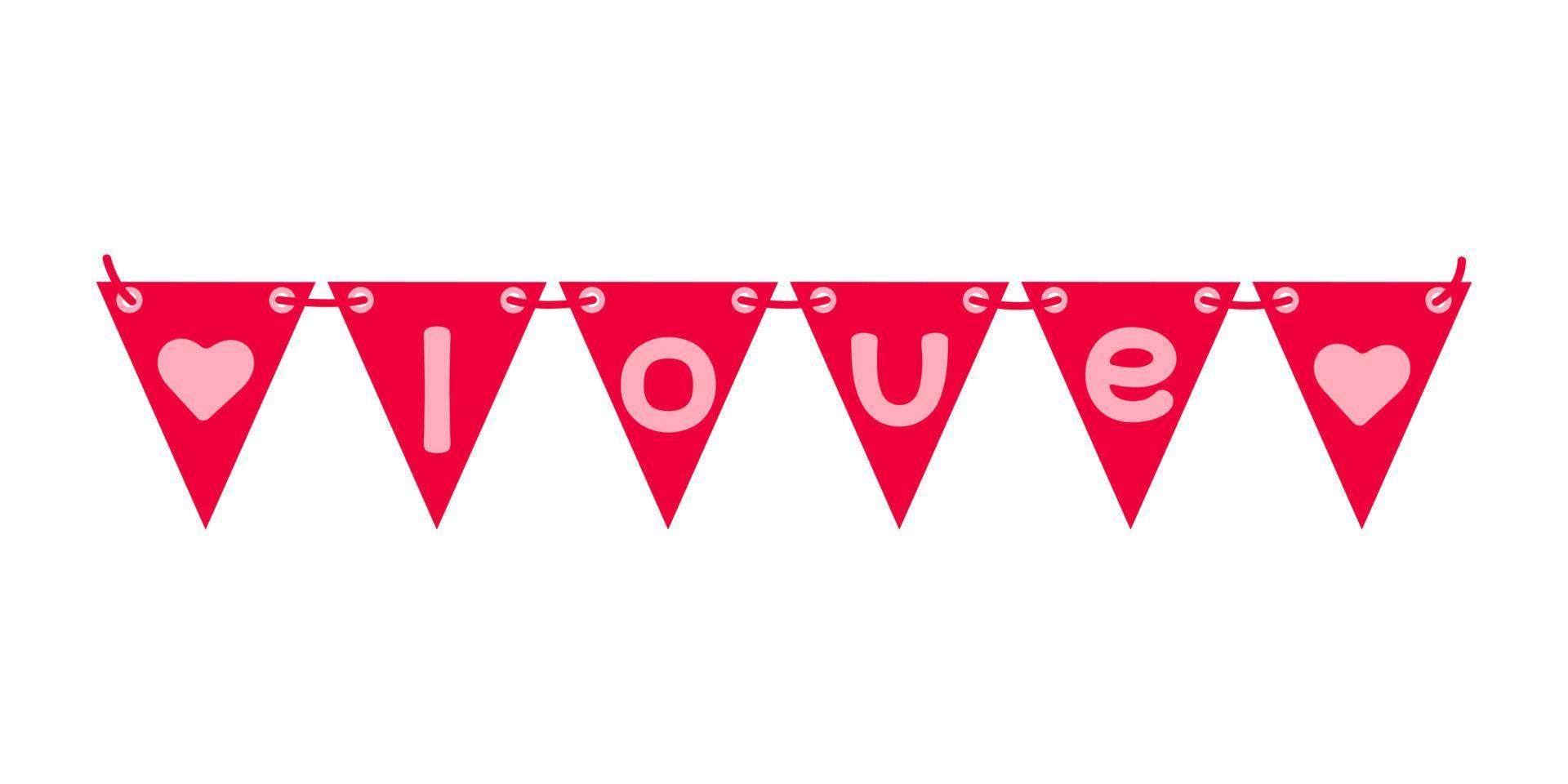 Festive garland of triangular flags with the inscription LOVE and hearts. Cute design element for Valentine's Day, birthday or carnival. Vector illustration.