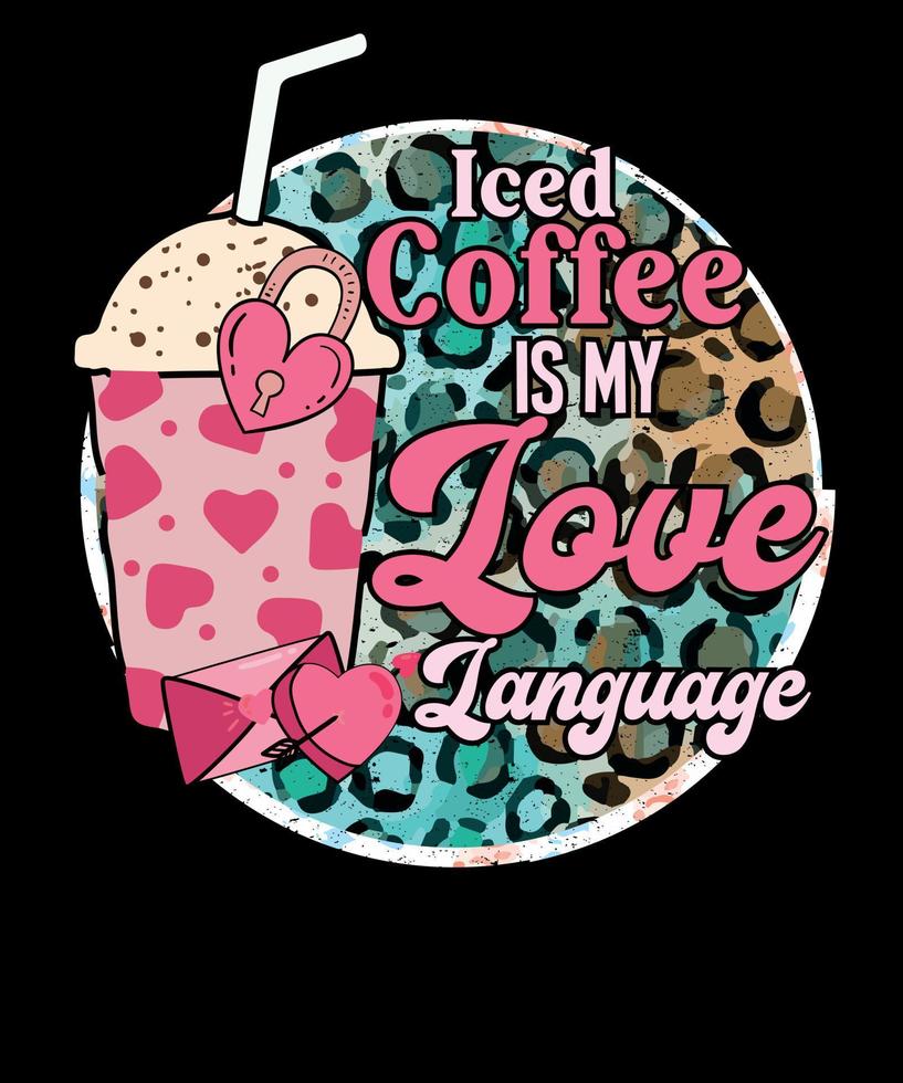 café helado es mi lenguaje de amor sublimación de leopardo café diseño de camiseta de san valentín vector