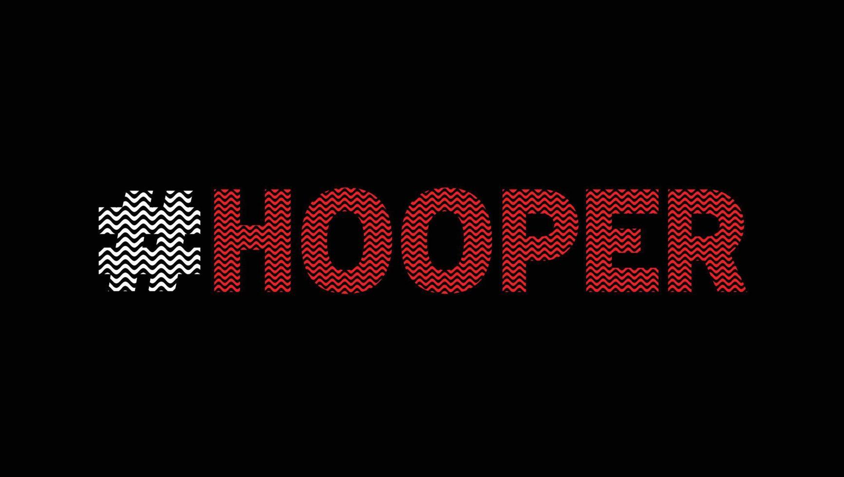 Hooper Custom Designed Typographic T-shirts Apparel Hoodie vector