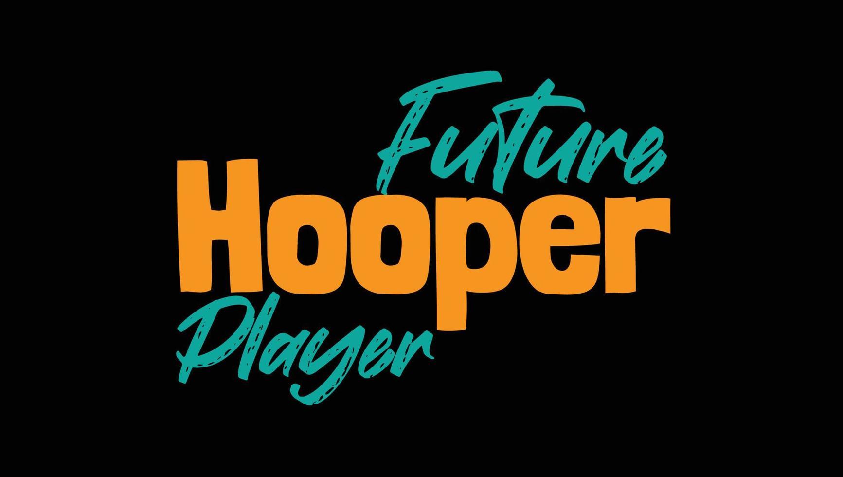 futuro jugador de hooper diseño personalizado camisetas tipográficas prendas de vestir sudadera con capucha vector