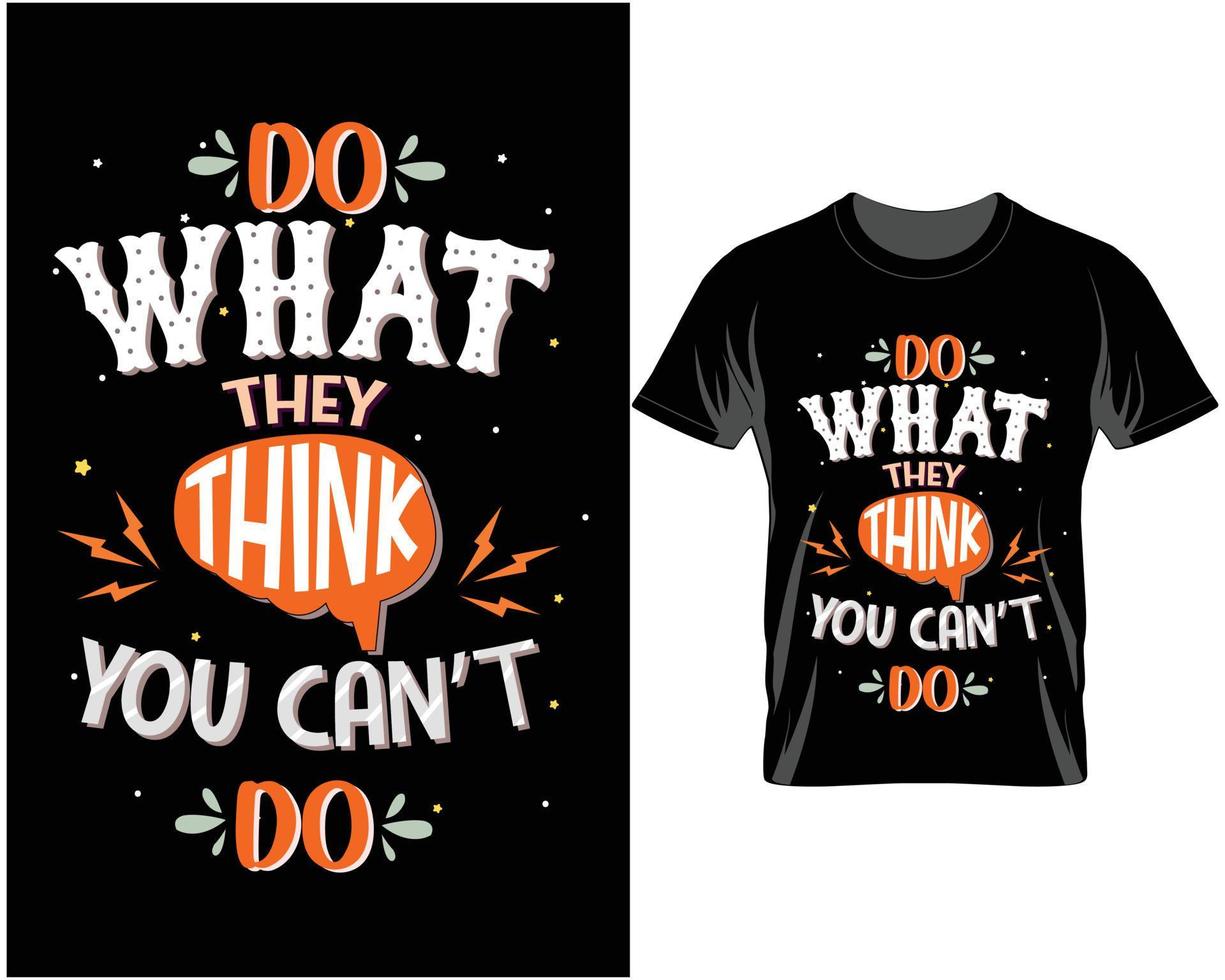 Do what they think Inspiration quotes t shirt design vector