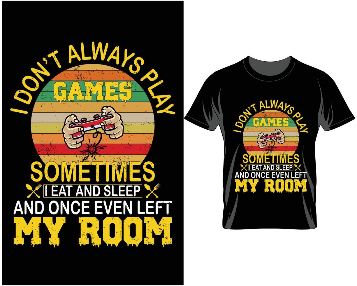 I don't always play Gaming quotes t shirt design vector