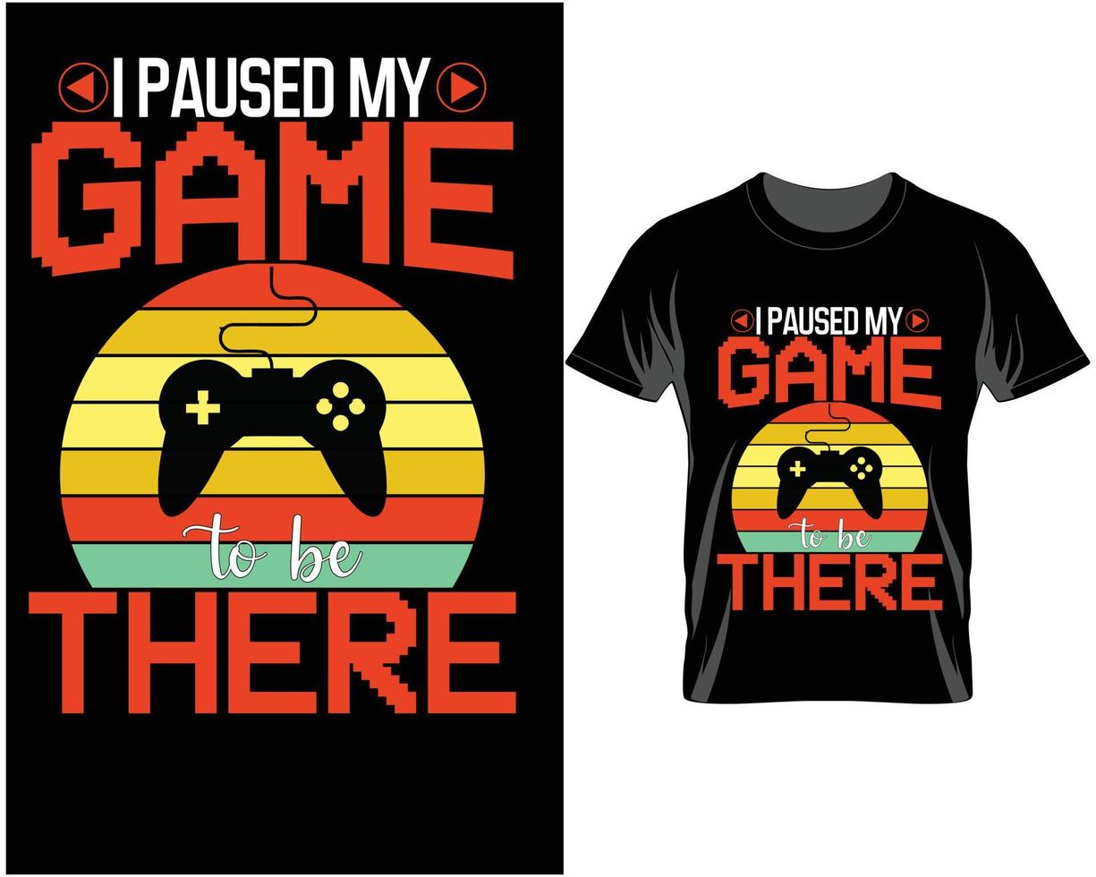 I paused my game Gaming quotes t shirt design vector