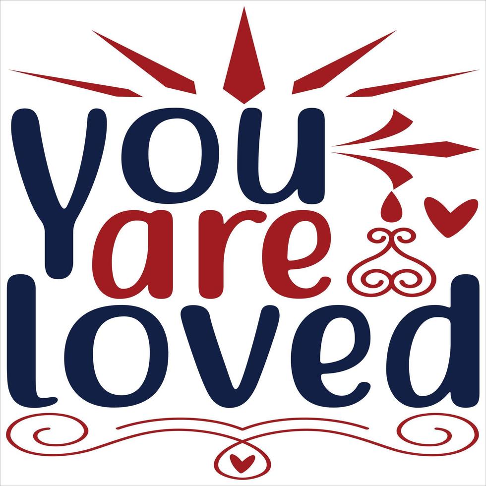 You are loved vector