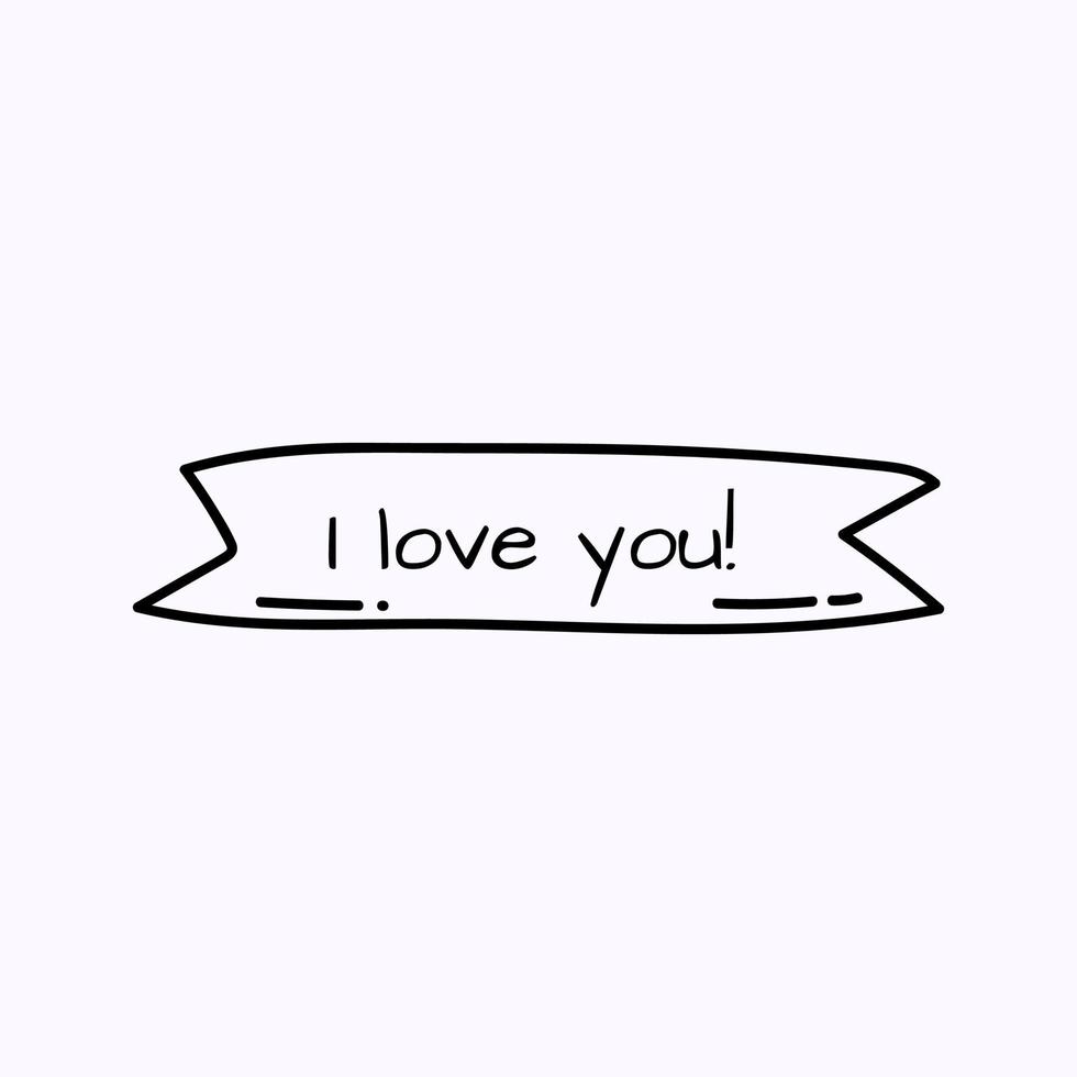 Ribbon with text I love you. Hand drawn doodle Valentine's Day illustration. Love and romantic cute icon.  Single element vector