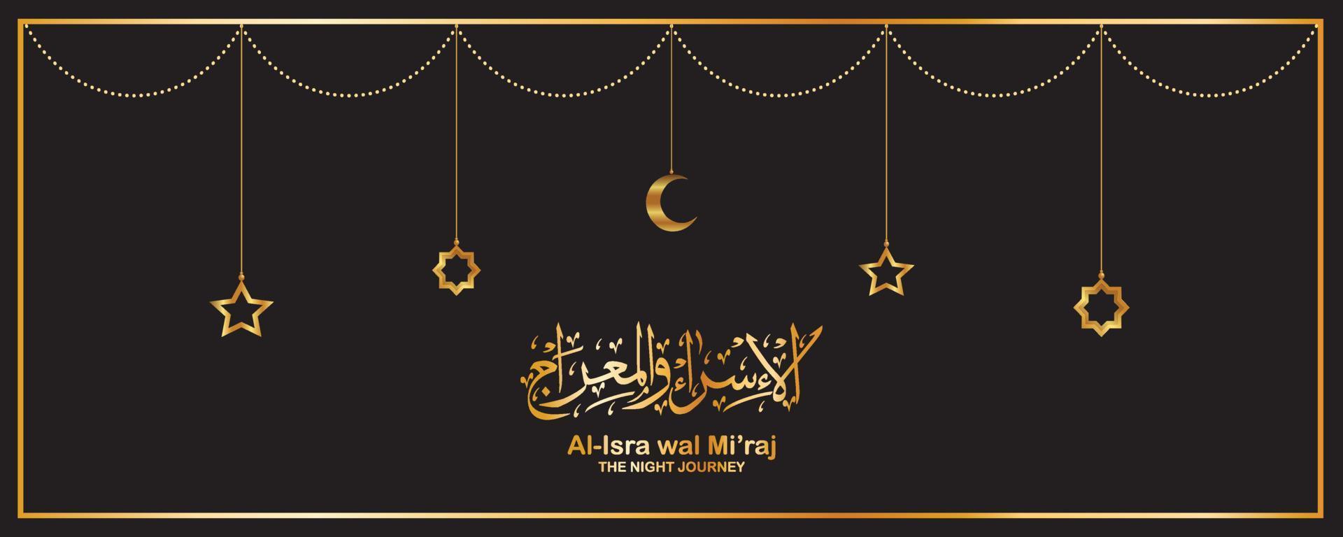 Al-ISRA WAL MI'RAJ means The night journey of Prophet Muhammad. Islamic Background Design Template. vector