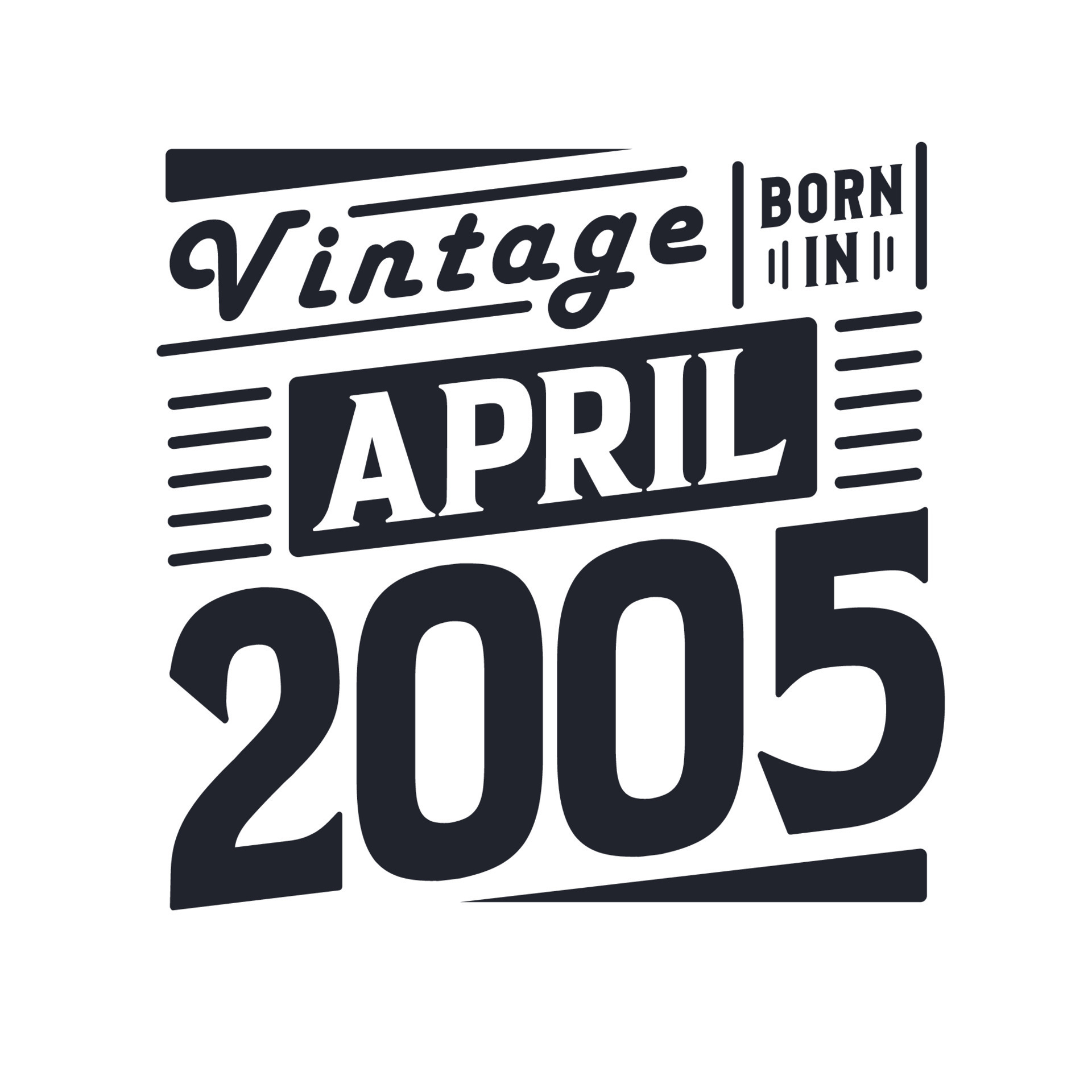 Vintage born in April 2005. Born in April 2005 Retro Vintage Birthday