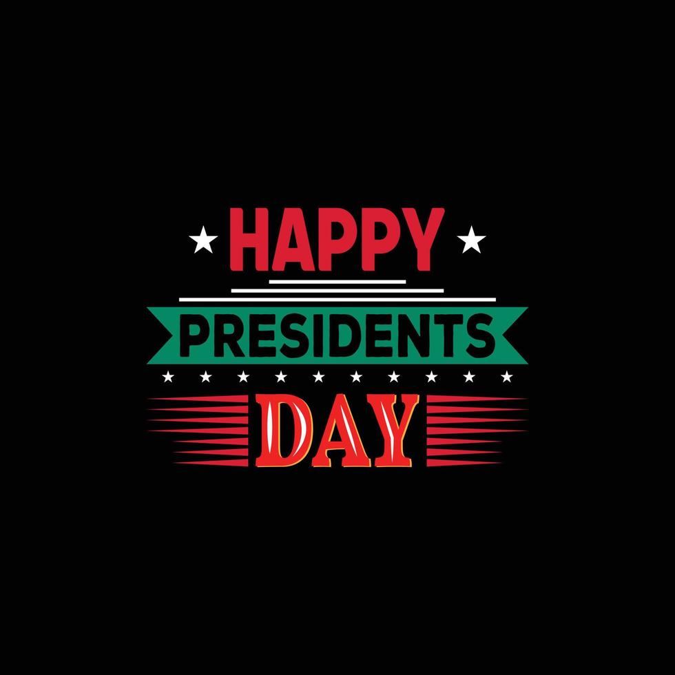 Happy Presidents Day T-shirt Design vector