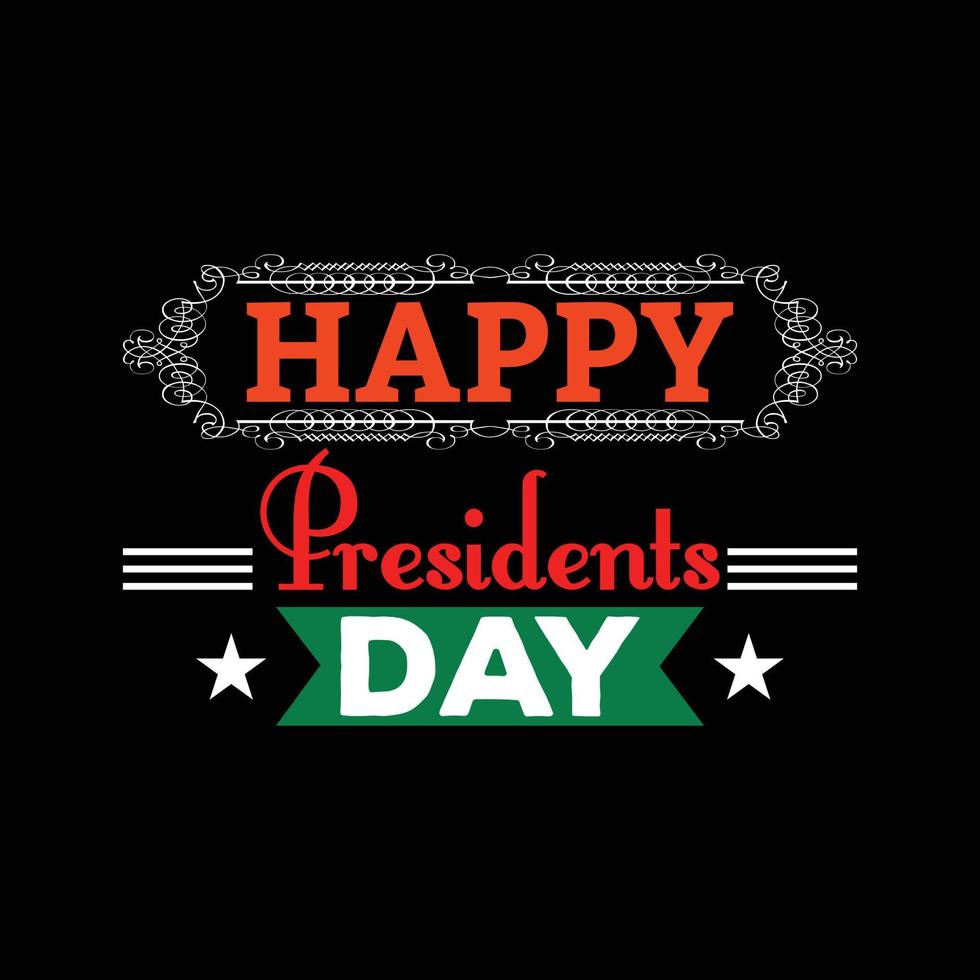 Happy Presidents Day T-shirt Design vector