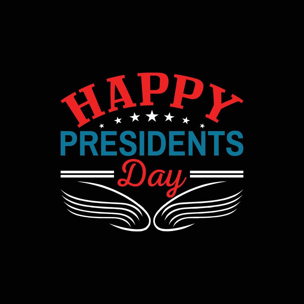 Happy Presidents Day T-shirt Design vector